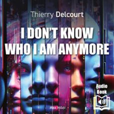 i don't know who i am anymore (audiolibro)-thierry delcourt-9782315026104