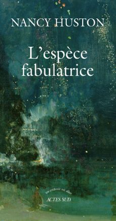 l'espèce fabulatrice (ebook)-nancy huston-9782330062804