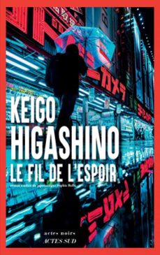 le fil de l'espoir-keigo higashino-9782330203504