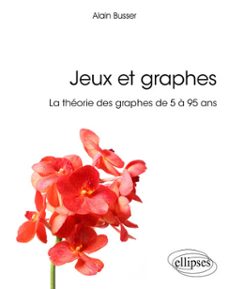 jeux et graphes - la theorie des graphes de 5 a 95 ans (ebook)-9782340088504