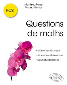 questions de maths - pcsi-9782340121904