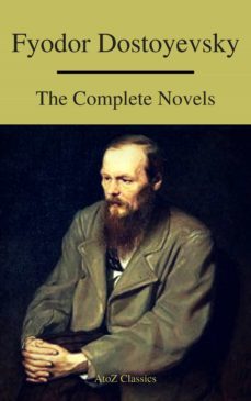 fyodor dostoyevsky: the complete novels ( a to z classics ) (ebook)-fiodor dostoievski-9782378073404