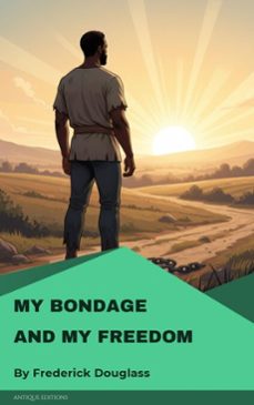 my bondage and my freedom (ebook)-frederick douglass-9782379264504