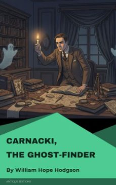 carnacki, the ghost-finder (ebook)-william hope hodgson-9782379265204