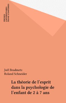 la théorie de l'esprit dans la psychologie de l'enfant de 2 à 7 ans (ebook)-joël bradmetz-roland schneider-9782402347204