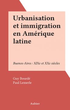 urbanisation et immigration en amerique latine (ebook)-guy bourde-9782403043204