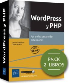 wordpress y php: pack de 2 libros: aprenda a desarrollar extensiones-laurent dumoulin-oliver heuler-9782409012204