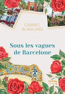 sous les vagues de barcelone-gabriel blancard-9782488201704