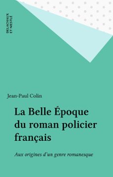 la belle epoque du roman policier français (ebook)-jean paul colin-9782603022504