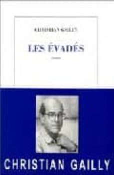 les evades-christian gailly-9782707316004