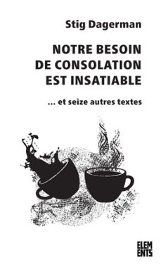 notre besoin de consolation est insatiable (ebook)-stig dagerman-9782748906004