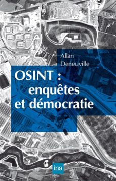 osint : enquetes et democratie (ebook)-allan deneuville-9782869383104