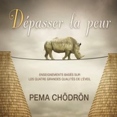 depasser la peur : enseignements bases sur les quatre grandes qualites de l'eveil (audiolibro)-9782897364304