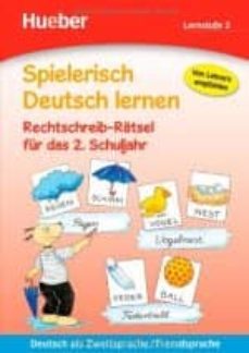 spielerisch deutsch lernen: rechtschreib-ratsel fur das 2. schuljahr-9783191494704