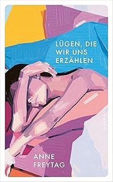 lügen, die wir uns erzählen-anne freytag-9783311151104