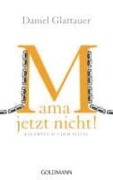 mama, jetzt nicht-daniel glattauer-9783442478804