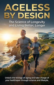 ageless by design: the science of longevity and living better, longer (ebook)-naomi clarke-9783565147304