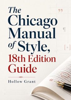 the chicago manual of style, 18th edition guide-hollow grant-9783565613304