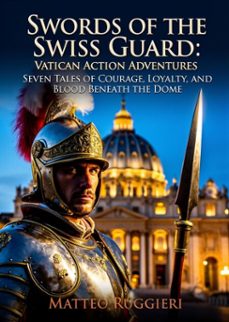 swords of the swiss guard: vatican action adventures-matteo ruggieri-9783565621804