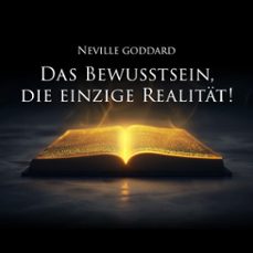 das bewusstsein, die einzige realitat! (audiolibro)-neville goddard-9783691494204