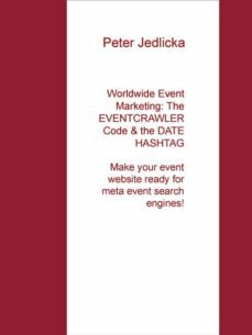worldwide event marketing: the eventcrawler code &amp; the date hashtag (ebook)-9783738627404