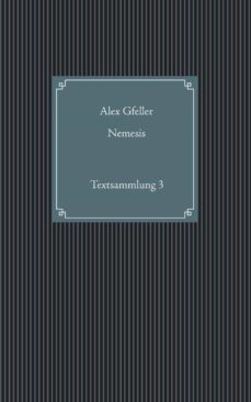 nemesis (textsammlung 3)-alex gfeller-9783752671704