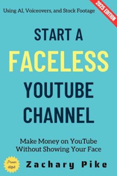 start a faceless youtube channel: (ebook)-zachary pike-9783819798504