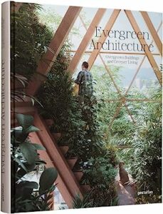 evergreen architecture: overgrown buldings and greener living-9783967040104