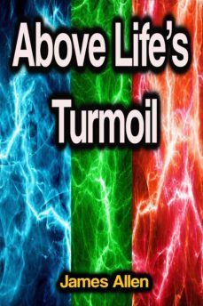 above life's turmoil (ebook)-james allen-9783985943104