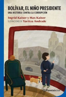 bolivar, el niño presidente (ebook)-max kaiser-ingrid kaiser-9786070768804