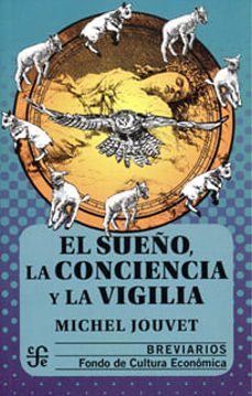el sueño la conciencia y la vigilia-michel jouvet-9786071662804