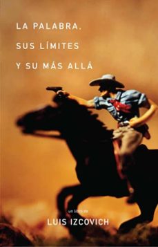 la palabra, sus limites y su mas alla-luis izcovich-9786072688704