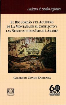 el rio jordan y el acuifero de la montaña en el conflicto y las negociaciones israeli-arabes (ebook)-gilberto conde zambada-9786073000604