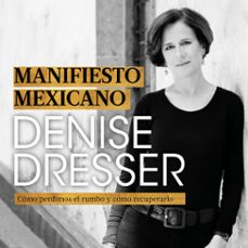 manifiesto mexicano (audiolibro)-denise dresser-9786073170604