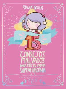 15 consejos malvados para ser tu propia superheroina (ebook)-vania bachur-9786073180504