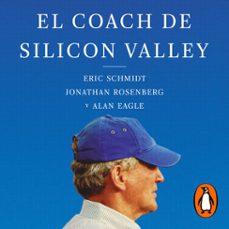 el coach de sillicon valley (audiolibro)-eric schmidt-jonathan rosenberg-9786073185004