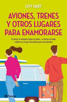 aviones, trenes y otros lugares para enamorarse (ebook)-livy hart-9786073929004