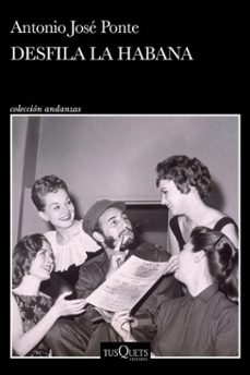 desfila la habana (ebook)-antonio jose ponte-9786073939904