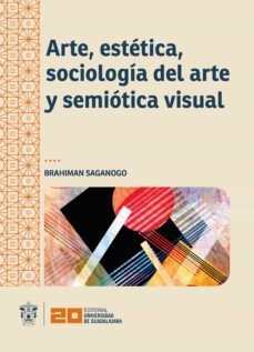 arte, estetica, sociologia del arte y semiotica visual (ebook)-brahiman saganogo-9786075716404