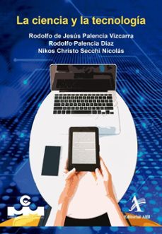 la ciencia y la tecnologia (ebook)-rodolfo de jesús palencia vizcarra-rodolfo palencia díaz-nikos christo secchi nicolás-9786077415404
