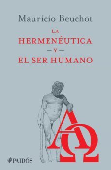 la hermeneutica y el ser humano (ebook)-mauricio beuchot-9786077470304