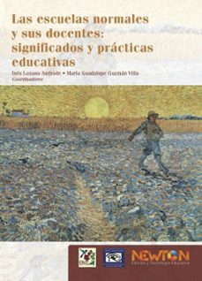 las escuelas normales y sus docentes: significados y practicas educativas (ebook)-9786079894504