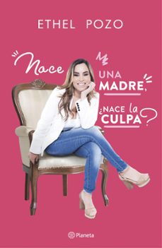 nace una madre, ¿nace la culpa? (ebook)-ethel pozo valcárcel-9786123194604