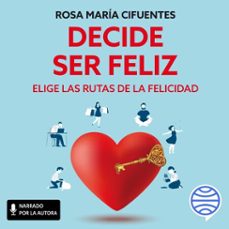 decide ser feliz (audiolibro)-rosa maria cifuentes castañeda-9786125111104