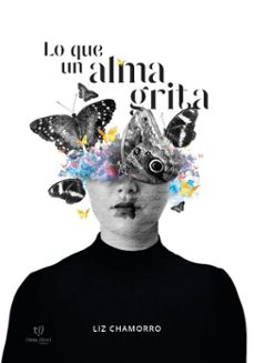 lo que un alma grita (ebook)-liz chamorro-9786313061204