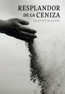 resplandor de la ceniza (ebook)-beatriz blackie-9786313063604
