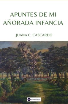 apuntes de mi añorada infancia (ebook)-juana c. cascardo-9786316840004