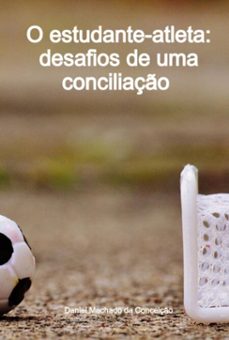 o estudante-atleta: desafios de uma conciliaço (ebook)-daniel machado da conceição-9786500385304