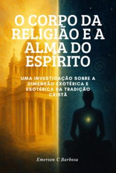 o corpo da religio e a alma do espirito (ebook)-emerson c barbosa-9786501551104