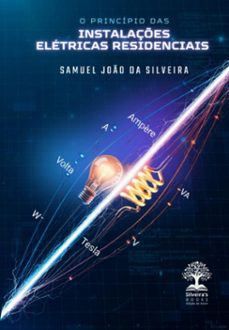 o princípio das instalações elétricas residenciais (ebook)-samuel joão da silveira-9786501652504